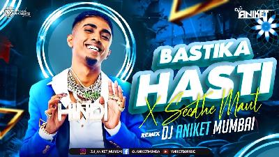 Bastika Hasti X Seedhe Maut - ( Remix ) Dj Aniket Mumbai